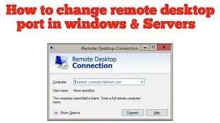 How To Change Remote Desktop Port On Windows || Change RDP port in Windows & Servers