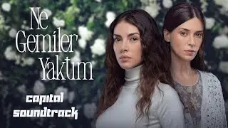 Ne Gemiler Yaktım Dizi Müzikleri  Concealment (2 Tanıtım Müzik 2)