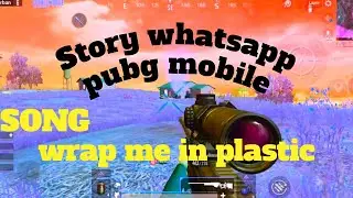 story wa pubg mobile terbaru - wrap me in plastic