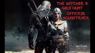 The Witcher 3 - Wild Hunt | Official Soundtrack | OST