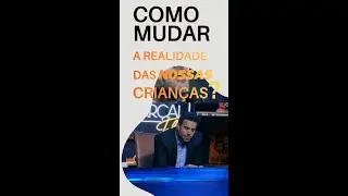Pablo Marçal - Mudando a Realidade das Crianças na Favela É Possível?