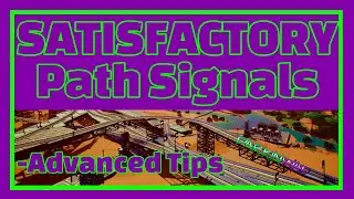 Satisfactory Path Signals - Advanced Tips