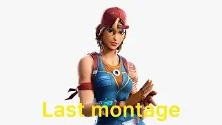 My last Fortnite montage