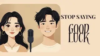 STOP Saying 'Good Luck' and Say THIS Instead!