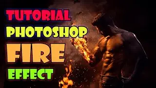 TUTORIAL PHOTOSHOP : Fire Effect / Fire Effect Photoshop Tutorial / Fire Effect Photoshop