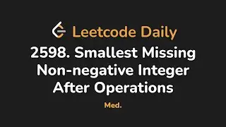 2598. Smallest Missing Non-negative Integer After Operations | Leetcode Daily - Python