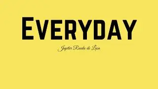 Jupiter Rueda de Leon- Everyday