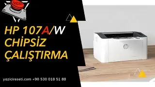 HP 107a Reset Çip Reset | Sonsuz Dolum