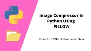 Create your own image Compressor in Python