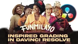 Funmilayo Ransome Kuti Inspired Grading in DaVinci Resolve
