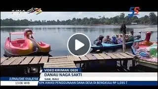 DANAU NAGA SAKTI Masuk TVRI Nasional