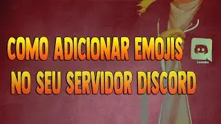 DISCORD - HOW TO ADD EMOJIS TO YOUR SERVER!