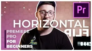 FLIP Your Footage HORIZONTALLY in Premiere Pro