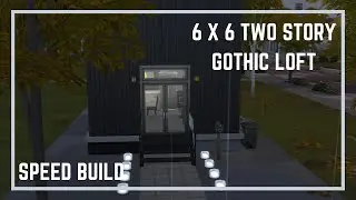6 X 6 TWO STORY GOTHIC LOFT || SPEED BUILD