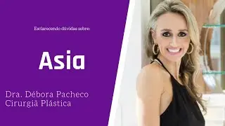 Saiba mais sobre ASIA - Dra. Débora Pacheco