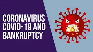 Coronavirus COVID 19 and Bankruptcy
