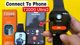 T2000 Ultra 2 Smartwatch Connect To Phone | T2000 Ultra 2 Smartwatch | Smartwatch Time Setting