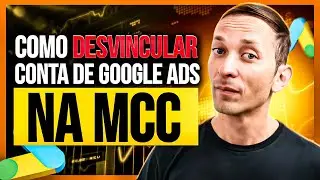 Como Desvincular a conta da MCC do Google Ads (TUTORIAL COMPLETO)