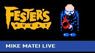 Festers Quest (NES) Part 1 - Mike Matei Live