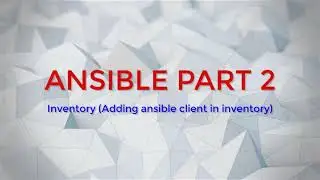 Ansible part 2 - Ansible inventory