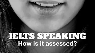 IELTS Speaking: how is it assessed?
