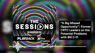 The Sessions - Konrad von Finckenstein and Peter Menzies on the Potential Problems with Bill C-11