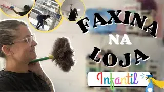 faxina na loja infantil