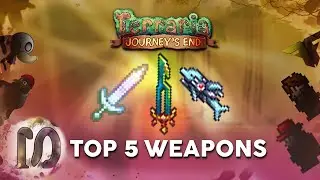 Terraria 1.4 Journey's End Top 5 BEST WEAPONS, feat. ChippyGaming, FuryForged, Ritto + more