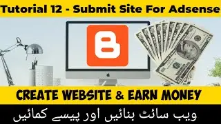 Attach Blogger Website To Adsense Account | Tutorial 12 | Create Website & Earn Money In Urdu/Hindi