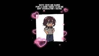 I wanna make the videooo #capcut #cringe #gacha #dares #fyp