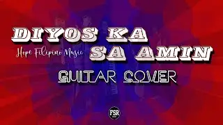 DIYOS KA SA AMIN GUITAR COVER (HOPE FILIPINO)  #FSRPH