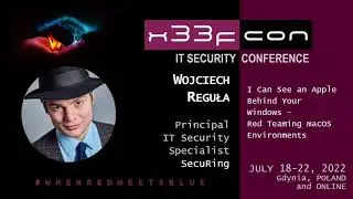 10. I Can See an Apple Behind Your Windows - Red Teaming macOS Environments by Wojciech Reguła