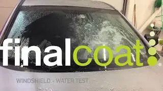 Final Coat Windshield Refresh - Water Test