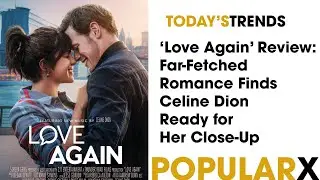 ‘Love Again’ Review: Far-Fetched Romance Finds Celine Dion Ready for Her Close-Up
