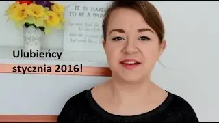 Ulubieńcy stycznia 2016