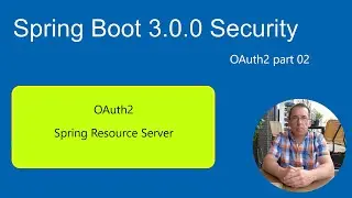 Spring Boot 3 Security - Oauth2 - Spring Resource Server