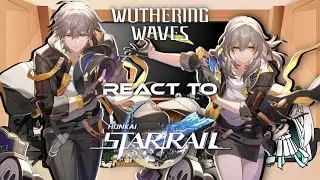 ~WUTHERING WAVES REACT TO HONKAI STAR RAIL | CAELUS & STELLE MC'S¦