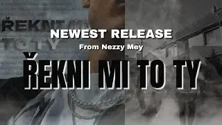 Nezzy Mey - ŘEKNI MI TO TY