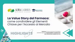La Value Story del Farmaco: come condividere gli Elementi Chiave per l’Accesso al Mercato
