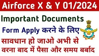 Airforce Agniveer XY Importanat Documents For Form Apply 01/2024 | Airforce XY Online Form Documents