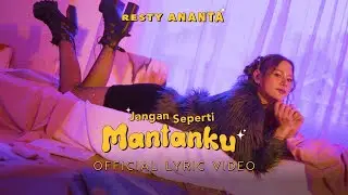 Resty Ananta - Jangan Seperti Mantanku (Official Lyric Video)
