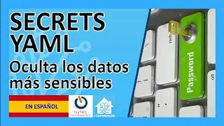 🔑 Storing secrets 🔴🏠✅  Home Assistant con Secrets YAML 2020 Español