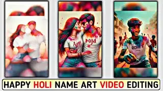 Happy Holi ai photo editing || Holi name art video editing || Holi couple name ai photo editing