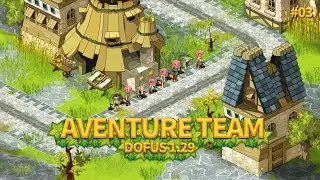 DOFUS 1.29 - AVENTURE D'UNE TEAM : Métiers #3