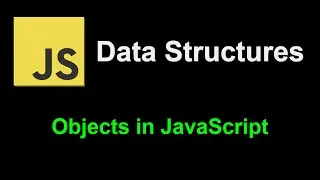 Objects in JavaScript | JavaScript Data Structures