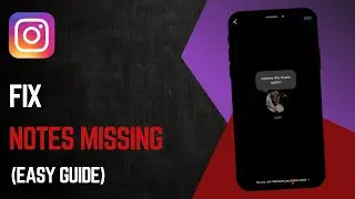 How To Fix Missing Instagram Notes