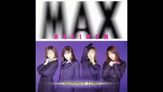 MAX - GET MY LOVE!