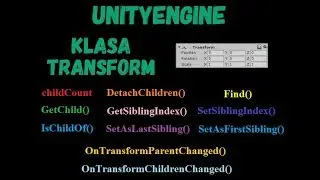 Klasa Transform – metody i właściwości związane z podczepionymi gameObjectami [2017.4]