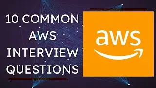 Top 10 Common AWS Interview Questions | AWS Interview Preparation