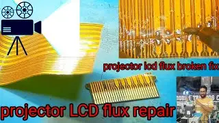 projector LCD flux repair / projector lcd flux broken fix 